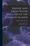 Marine and Fresh-water Mollusks of the Solomon Islands; Fieldiana Zoology v.34, no.22 di George Alan Solem edito da LIGHTNING SOURCE INC