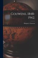 Gouwens, 1848-1942. di Margaret Gouwens edito da LIGHTNING SOURCE INC