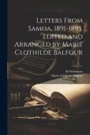 Letters From Samoa, 1891-1895. Edited and Arranged by Marie Clothilde Balfour di Marie Clothilde Balfour, M. Stevenson edito da LEGARE STREET PR