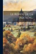 Le Reveil De La Nation... di Anonymous edito da LEGARE STREET PR