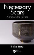 Necessary Scars di Philip Berry edito da Taylor & Francis Ltd