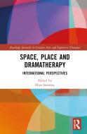 Space, Place And Dramatherapy edito da Taylor & Francis Ltd