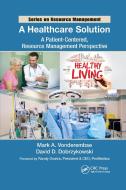 A Healthcare Solution di Mark A. Vonderembse, David D. Dobrzykowski edito da Taylor & Francis Ltd