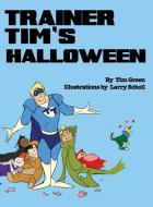Halloween with Trainer Tim di Tim Green edito da Indy Pub