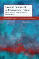 Law And Sentiment In International Politics di David Traven edito da Cambridge University Press