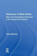 Dilemmas Of Weak States di Tatah Mentan edito da Taylor & Francis Ltd