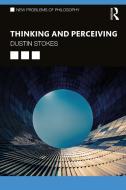 Thinking And Perceiving di Dustin Stokes edito da Taylor & Francis Ltd