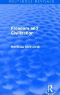 Freedom and Civilization di Bronislaw Malinowski edito da Taylor & Francis Ltd