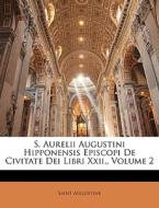 S. Aurelii Augustini Hipponensis Episcop di Saint Augustine edito da Nabu Press