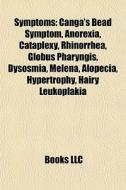 Symptoms: Canga's Bead Symptom, Anorexia di Books Llc edito da Books LLC, Wiki Series