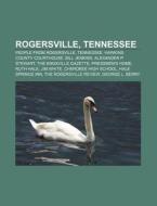 Rogersville, Tennessee: Rogersville, Ten di Books Llc edito da Books LLC, Wiki Series
