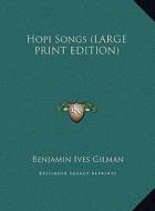 Hopi Songs di Benjamin Ives Gilman edito da Kessinger Publishing
