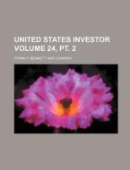 United States Investor Volume 24, PT. 2 di Frank P. Bennett and Company edito da Rarebooksclub.com