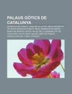 Palaus G Tics De Catalunya: Monestir De di Font Wikipedia edito da Books LLC, Wiki Series