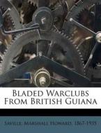 Bladed Warclubs From British Guiana edito da Nabu Press