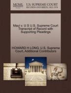 Maul V. U S U.s. Supreme Court Transcript Of Record With Supporting Pleadings di Howard H Long, Additional Contributors edito da Gale Ecco, U.s. Supreme Court Records