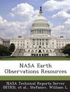 Nasa Earth Observations Resources di William L Stefanov edito da Bibliogov