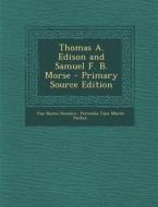 Thomas A. Edison and Samuel F. B. Morse di Van Buren Denslow, Permelia Jane Marsh Parker edito da Nabu Press