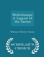 Mellichampe di William Gilmore Simms edito da Scholar's Choice