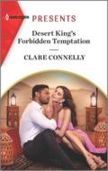 Desert King's Forbidden Temptation di Clare Connelly edito da HARLEQUIN SALES CORP