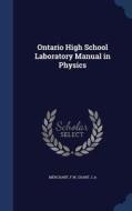 Ontario High School Laboratory Manual In Physics di Merchant F W, Chant C a edito da Sagwan Press