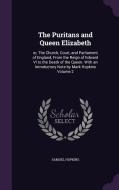 The Puritans And Queen Elizabeth di Samuel Hopkins edito da Palala Press