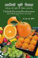 Orchide Farming Development (Special Reference to Kinnoo) di Dr Shyam S. Khinchi edito da Lulu.com
