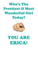 ERICA is The Prettiest Affirmations Workbook Positive Affirmations Workbook Includes di Affirmations World edito da Positive Life