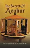 The Secret Of Axabur di Diamond Lover edito da Austin Macauley Publishers