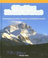 Climbing Mount Everest:: Understanding Commutative, Associative, and Distributive Properties di Therese M. Shea edito da PowerKids Press