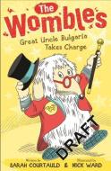The Wombles: Great Uncle Bulgaria Takes Charge di Sarah Courtauld edito da Bloomsbury Publishing PLC