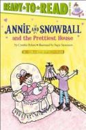 Annie and Snowball and the Prettiest House: The Second Book of Their Adventures di Cynthia Rylant edito da SIMON & SCHUSTER BOOKS YOU