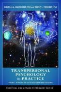 Transpersonal Psychology in Practice [2 Volumes] di Harris L. Friedman, Douglas A. MacDonald edito da Praeger