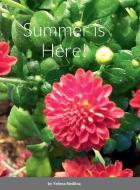 Summer is Here! di Yelena Nedlina edito da Lulu.com