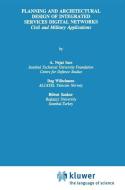 Planning and Architectural Design of Integrated Services Digital Networks di A. Nejat Ince, Bülent Sankur, Dag Wilhelmsen edito da Springer US