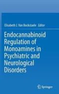 Endocannabinoid Regulation of Monoamines in Psychiatric and Neurological Disorders edito da Springer-Verlag GmbH
