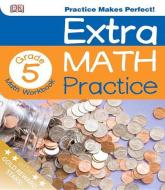 Extra Math Practice, Grade 5 Math Workbook di Sean McArdle edito da DK PUB