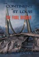 The Continent of St. Louis: The Final Answer di J. L. Reynolds edito da AUTHORHOUSE