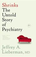 Shrinks: The Untold Story of Psychiatry di Jeffrey A. Lieberman edito da Blackstone Audiobooks