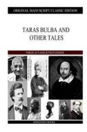 Taras Bulba and Other Tales di Nikolai Vasil'evich Gogol edito da Createspace