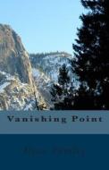 Vanishing Point di Ilexa Yardley edito da Createspace