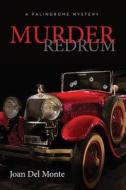 Murder Redrum: A Palindrome Mystery di Joan del Monte edito da Createspace