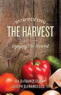 Surviving the Harvest: Enjoying the Harvest di Ida Defrancesco edito da Createspace