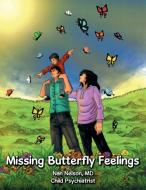 Missing Butterfly Feelings di Dr Nan Nelson edito da Winsome Entertainment Group