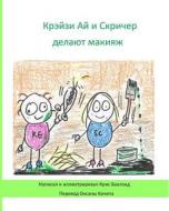 Krazy Eye and Screecher Get a Make-Over (Russian Version): A Krazy Eye Story di Chris Buckland edito da Createspace