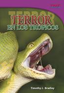 Terror En Los Trópicos di Timothy J. Bradley edito da CAPSTONE PR