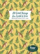 All Good Things Are Wild And Free Wrapping Paper And Gift Tags di Irene Smit, Astrid van der Hulst, Valesca van Waveren edito da Workman Publishing Company
