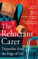The Reluctant Carer di The Reluctant Carer edito da Pan Macmillan