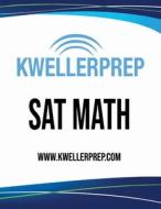 Kweller Prep SAT Math di Douglas S. Kovel edito da Createspace Independent Publishing Platform