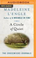 A Circle of Quiet di Madeleine L'Engle edito da Brilliance Audio